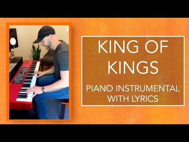 King Of Kings Piano Instrumental With Lyrics Hillsong Worship